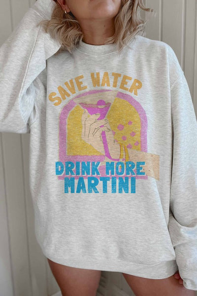 SAVE WATER DRINK MORE MARTINI GRAPHIC SWEATSHIRT